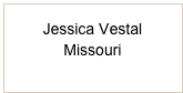Jessica Vestal
Missouri
wwbeest@grm.net 
 <staciptf@gmail.com>